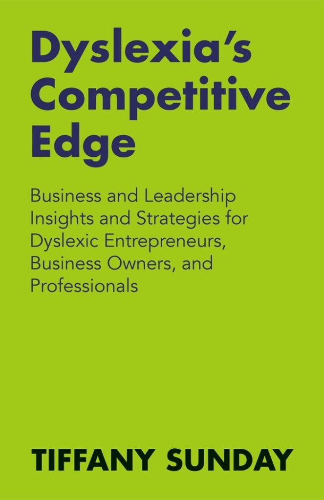 Dyslexia s competitive edge by tiffany sunday author and poet
